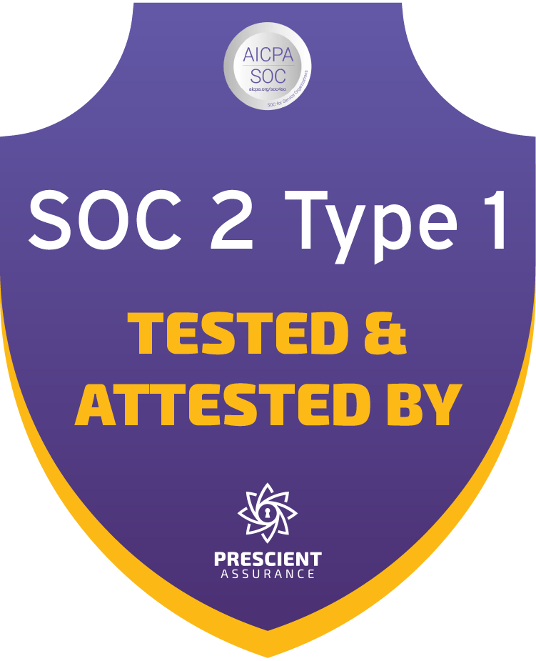 SOC 2 Type 1 tested and attested by Prescient Assurance